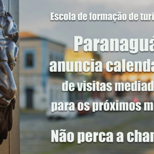 Setur divulga calendário de visitas mediadas na Escola de Formação de Turismo de Paranaguá